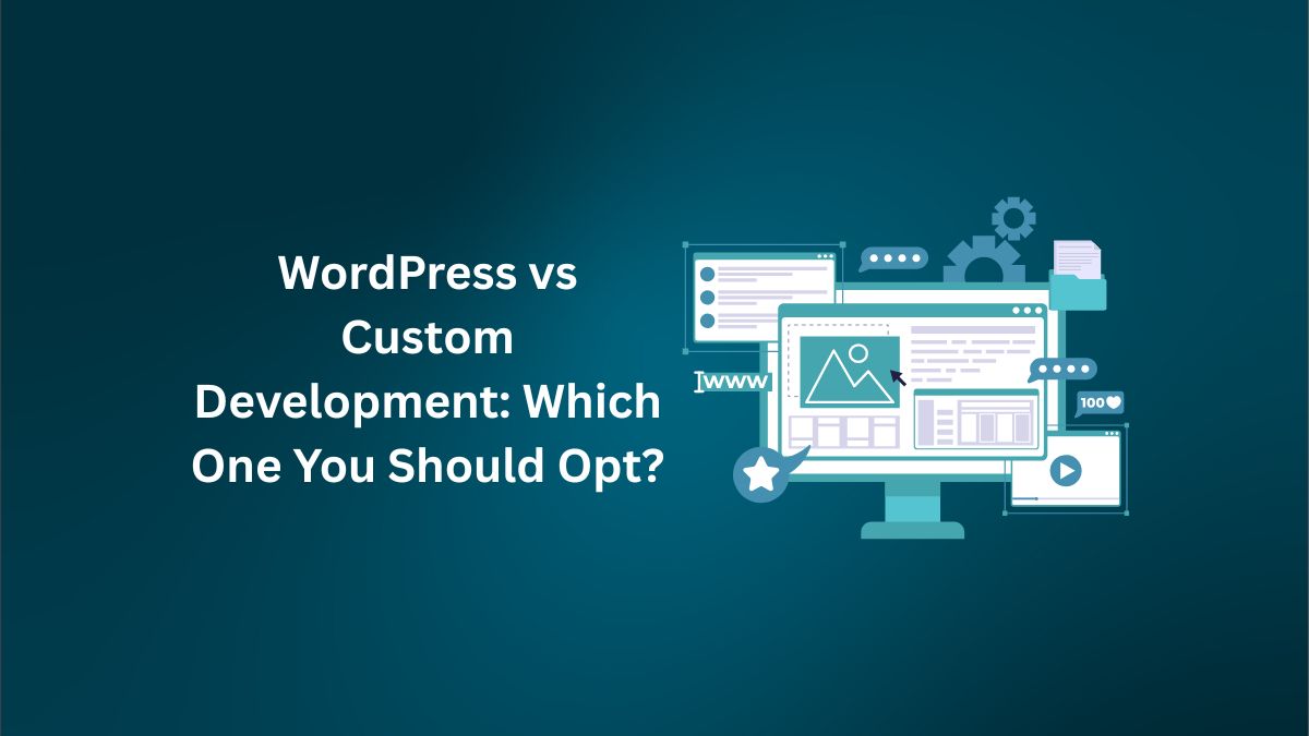 WordPress vs Custom Development